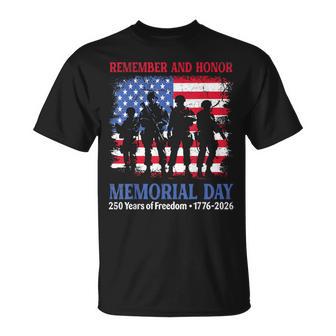 Memorial Day Remember And Honor 250 Yrs Freedom 1776 2026 T-Shirt - Thegiftio UK