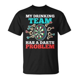 Mi Equipo De Bebidas Tiene Un Problema De Dardos Graciosos Camiseta unisex - Regaloses