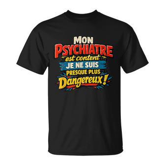 Mon Psychiatre Content Cadeau Homme Original Humour Drole T-Shirt - Cadeauxyz