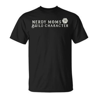 Nerdy Moms Build Character Dice Rpg Ttrpg Role Playing T-Shirt - Monsterry