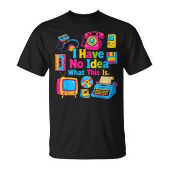 I Have No Idea What This Is 90S Outfit Idea Kids 90S Theme T-Shirt - Thegiftio UK