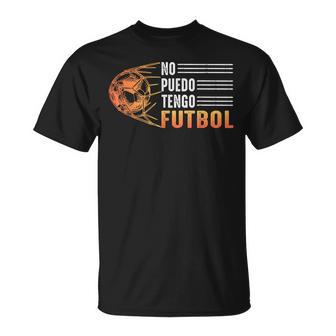 No Puedo Tengo Futbol Jugador De Fútbol Divertida Futbolero Camiseta unisex - Regaloses