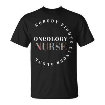 Nobody Fights Cancer Alone Oncology Nurse Nursing School T-Shirt - Thegiftio UK