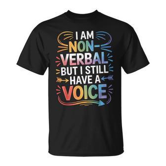 I Am Non Verbal But I Still Have A Voice Autism Awareness T-Shirt - Monsterry