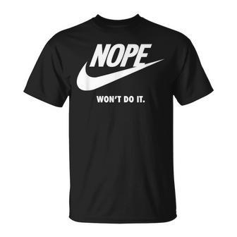 Nope Will Not Do Sports Brand Satirical Sportswear T-Shirt - Thegiftio UK