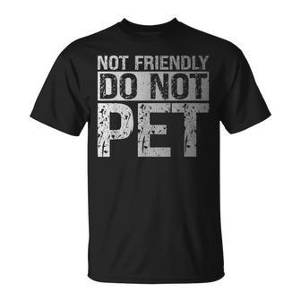 Not Friendly Do Not Pet Emotional Support Human T-Shirt - Thegiftio UK