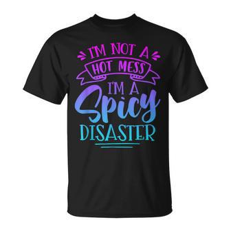 Not Hot Mess I'm Spicy Disaster Girl Trendy Saying T-Shirt - Thegiftio