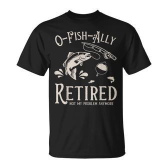 O-Fish-Ally Retired Retirement Fishing T-Shirt - Monsterry UK