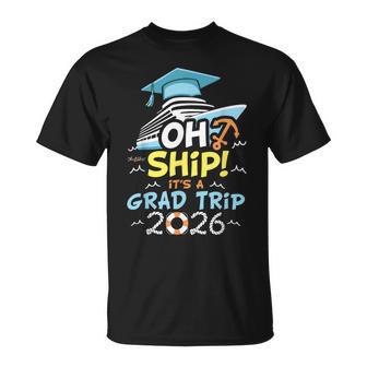 Oh Ship It's A Grad Trip 2026 Group Cruise Graduation 2026 T-Shirt - Thegiftio UK