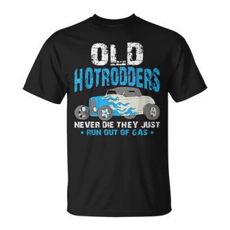Old Hotrodders Never Die They Just Run Out Of Gas 米国車 ホットロッド Tシャツ - Kawaiitshirt