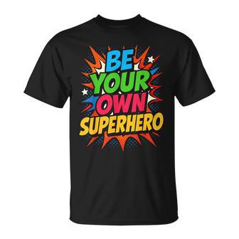 Be Your Own Superhero Motivation Quote Mental Health T-Shirt - Thegiftio UK