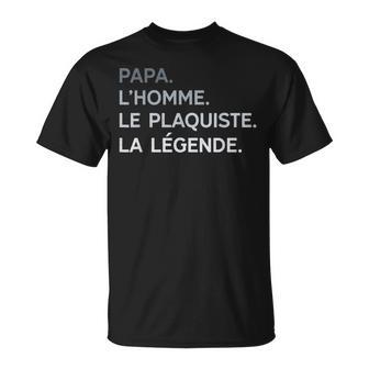 Papa Plaquiste L'homme La Légende Cadeau Humour T-Shirt - Cadeauxyz