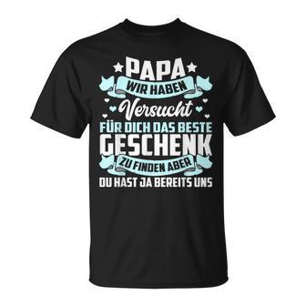Papa Wir Habenersucht Das Beste Geschenk -Atertag T-Shirt - Seseable