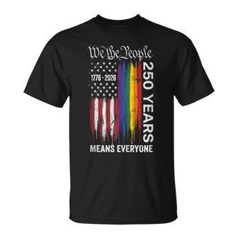 We The People Means Everyone 250 Years Usa Flag Lgbt Rainbow T-Shirt | Seseable UK