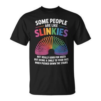 Some People Are Like Slinkies Toy Slinkies Sarcasm Slinky T-Shirt - Thegiftio UK
