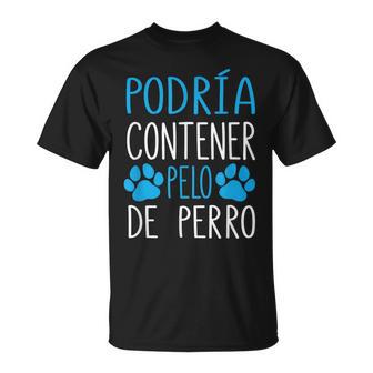 Perros Podría Contener Pelo De Perro Dueño De Perro Camiseta unisex - Regaloses