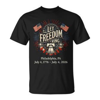 Philadelphia 250Th Anniversary Let Freedom Ring T-Shirt - Thegiftio UK