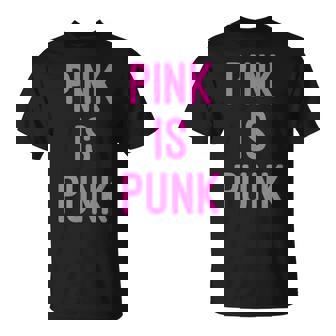 Pink Is Punk T-Shirt - Cadeauxyz