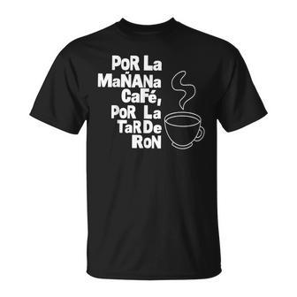 Por La Manana Cafe Por La Tarde Ron White Text T-Shirt - Thegiftio UK