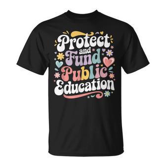 Proteger Y Financiar La Educación Pública Maestros Públicos Escuelas Camiseta unisex - Regaloses