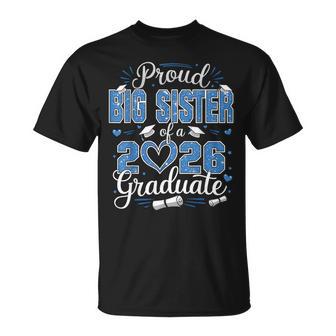 Proud Big Sister Of A Class Of 2026 Graduate 2026 Senior T-Shirt - Monsterry