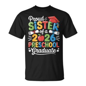 Proud Sister Class Of 2026 Preschool Graduate Graduation T-Shirt - Monsterry