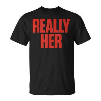 Really Her Bold Statement Typography T-Shirt | Seseable UK