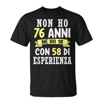 Regalo Divertente Non Ho 76 Anni Di Compleanno Uomo Donna Maglietta - Novitaregali