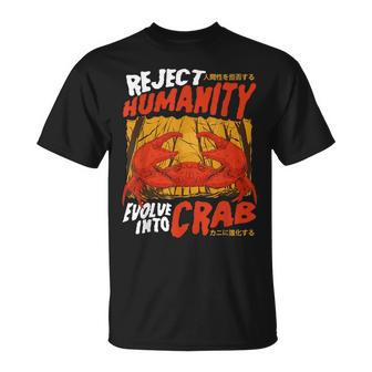Reject Humanity Evolve Into Crab Horror Crab Meme T-Shirt - Thegiftio UK