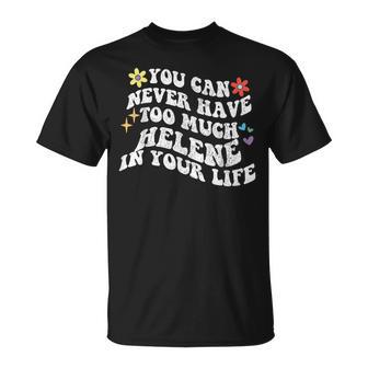 Retro Groovy Du Kannst Nie Zuiel Helene In Deinem Leben Haben T-Shirt - Seseable