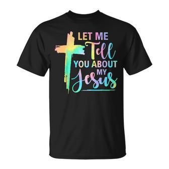 Retro Tie Dye Rainbow Let Me Tell You About My Jesus God T-Shirt - Thegiftio UK