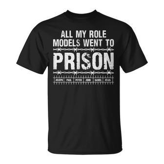 All My Role Models Went To Prison Christians Church Events T-Shirt - Monsterry