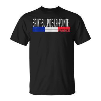 Saint-Sulpice-La-Pointe France Drapeau France Fierté De Laille T-Shirt - Cadeauxyz