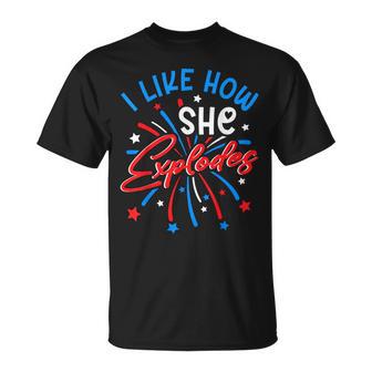 I Like How She Explodes 4Th July Fireworks Couple Joke T-Shirt - Thegiftio UK