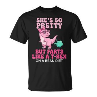She's So Pretty But She Farts Like A T-Rex On A Bean Diet T-Shirt - Thegiftio UK