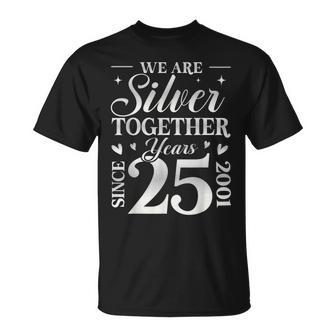We Are Silver Together 25 Years Silver Wedding Anniversary T-Shirt - Monsterry