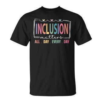 Special Education Teacher Inclusion Matters Autism Awareness T-Shirt - Monsterry
