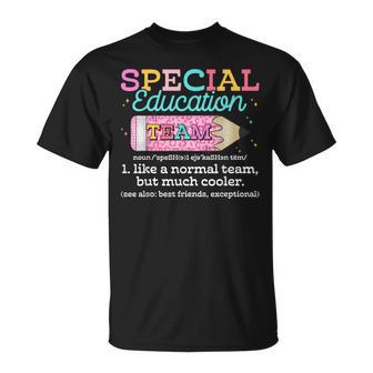 Special Education Team Definition Ed Team Crew Teacher T-Shirt | Seseable UK