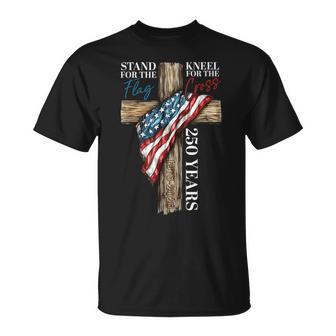 Stand For Flag Kneel For Cross 250 Years Christian T-Shirt - Thegiftio UK