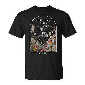 If The Stars Were Made To Worship So Will I Faith Floral T-Shirt - Monsterry