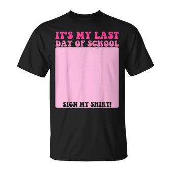 Student Signature Bruh It's My Last Day Of School Sign My T-Shirt - Monsterry