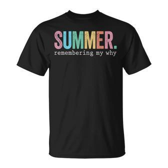 Summer Remembering My Why Inspirational Quote T-Shirt - Monsterry