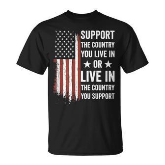 Support The Country You Live In American Flag Usa On Back T-Shirt - Monsterry