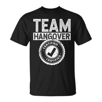 Team Hangover Certified Alkohol Trinken Trinker Hangover T-Shirt - Seseable