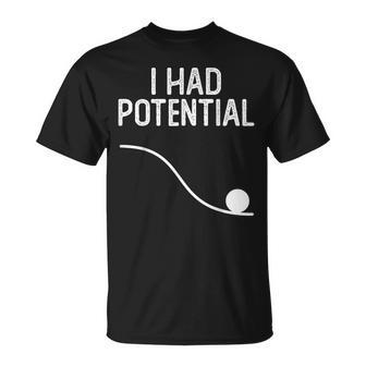 Tenía Potencial Camiseta unisex - Regaloses