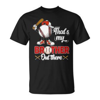 That's My Brother Out There Baseball For Sister Brother T-Shirt - Monsterry