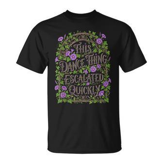 This Dance Thing Escalated Quick Flowers Floral Tシャツ - Kawaiitshirt