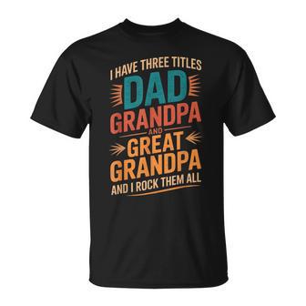 I Have Three Titles Dad And Grandpa Father's Day Vintage T-Shirt - Thegiftio UK