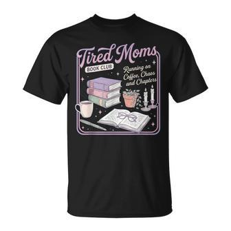 Tired Moms Book-Club Coffee Chaos Chapters Mom T-Shirt | Mazezy