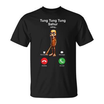 Tung Tung Tung Sahur Is Calling Italian Brainrot Silly T-Shirt - Thegiftio UK